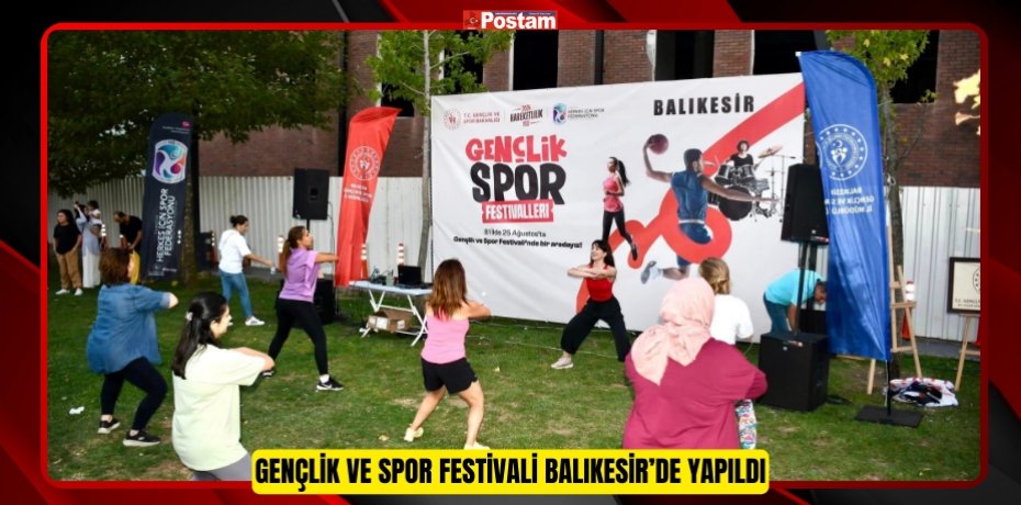 Gençlik ve Spor Festivali Balıkesir’de yapıldı