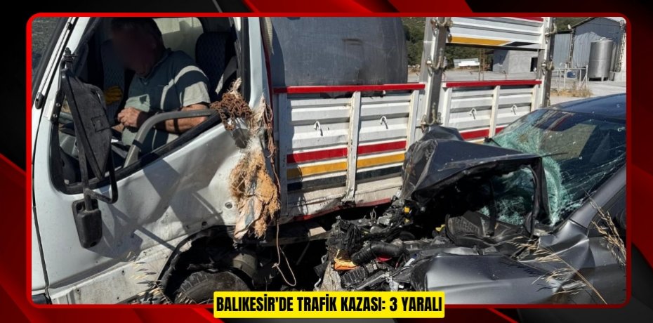 Balıkesir'de trafik kazası: 3 yaralı