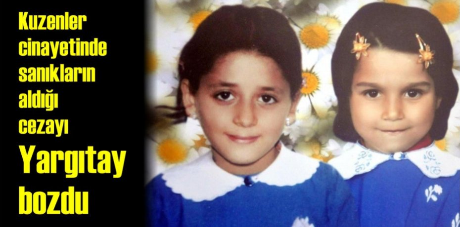 Kuzenler cinayetinde sanıkların aldığı cezayı Yargıtay bozdu