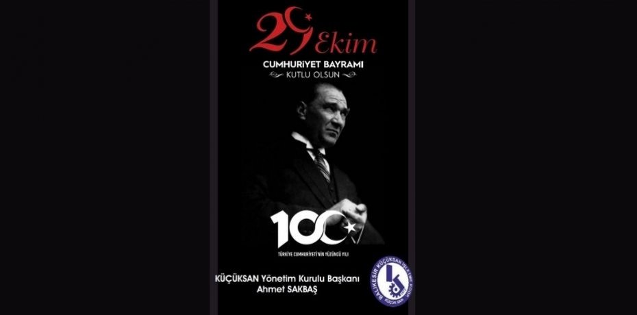 29 EKİM CUMHURİYET BAYRAMI KUTLU OLSUN!