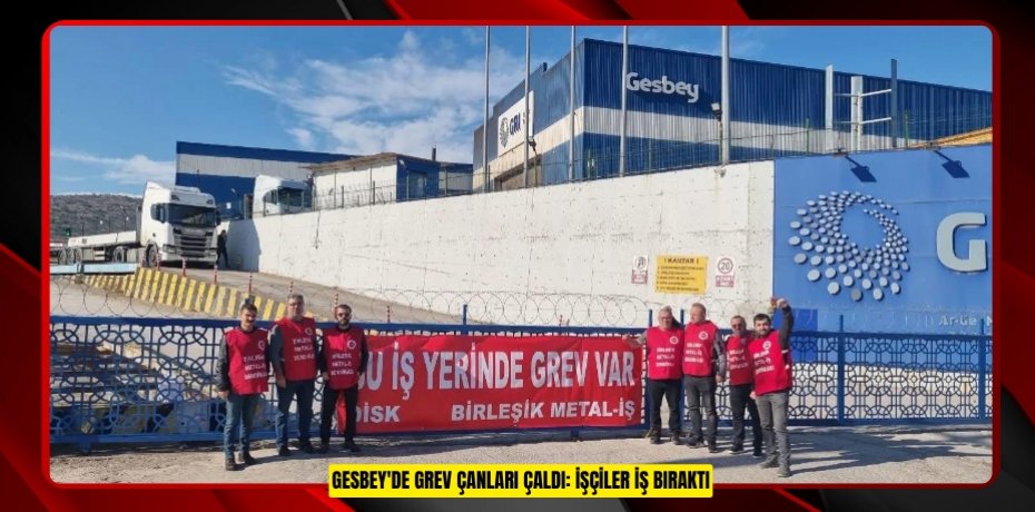 GESBEY'de grev çanları çaldı: İşçiler iş bıraktı