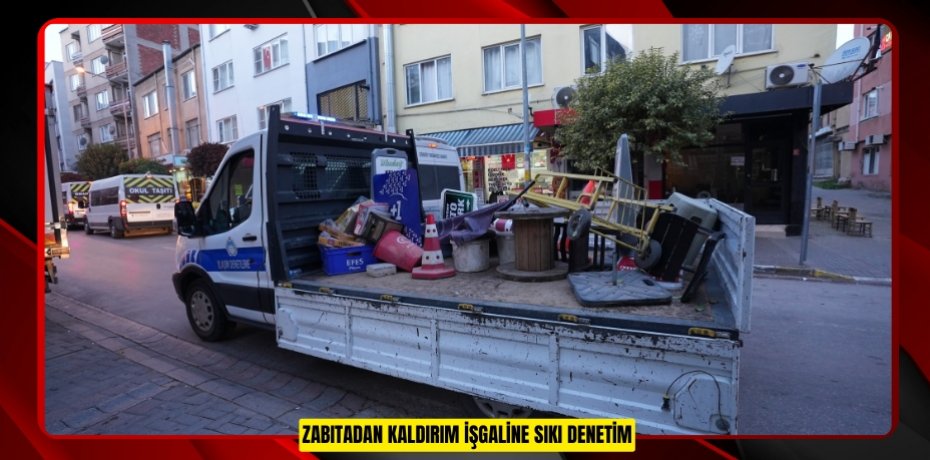 Zabıtadan kaldırım işgaline sıkı denetim