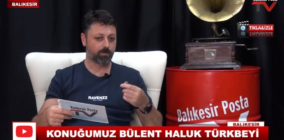 KONUĞUMUZ BÜLENT HALUK TÜRKBEYİ 18