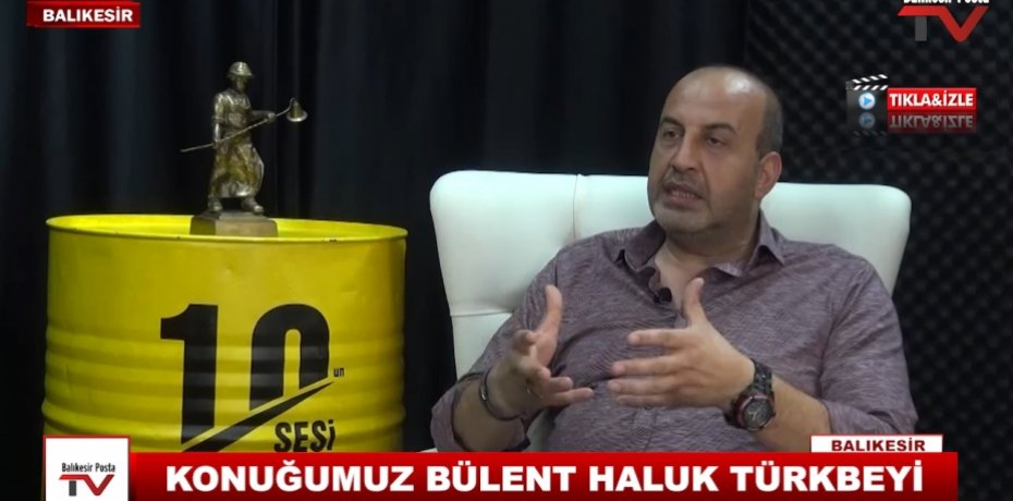 KONUĞUMUZ BÜLENT HALUK TÜRKBEYİ 15