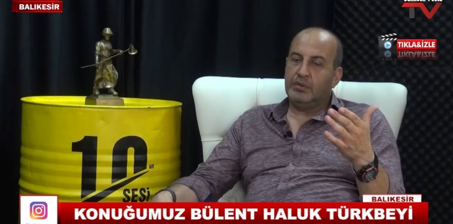 KONUĞUMUZ BÜLENT HALUK TÜRKBEYİ 20