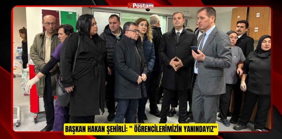 Başkan Hakan Şehirli: " Öğrencilerimizin Yanındayız"