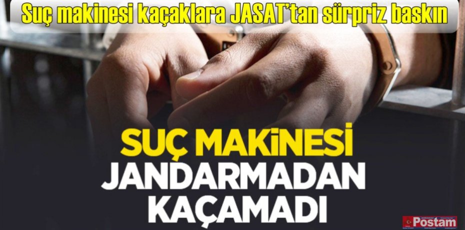SUÇ MAKİNESİ JASAT'TAN KAÇAMADI