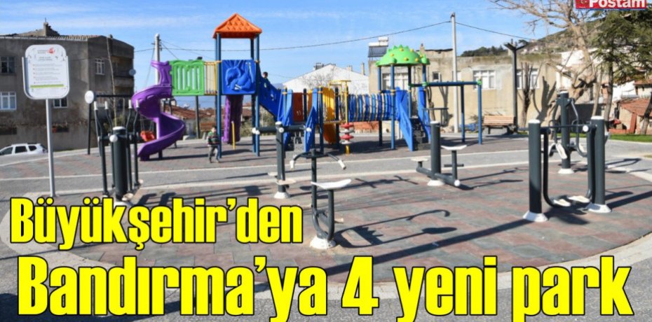 Büyükşehir’den Bandırma’ya 4 yeni park