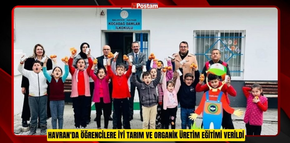 Havran'da öğrencilere iyi tarım ve organik üretim eğitimi verildi  