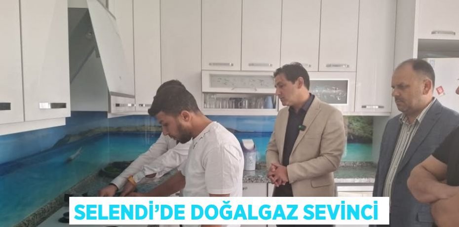 SELENDİ’DE DOĞALGAZ SEVİNCİ