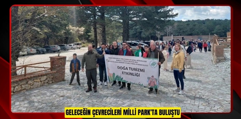 Geleceğin çevrecileri Milli Park'ta buluştu  
