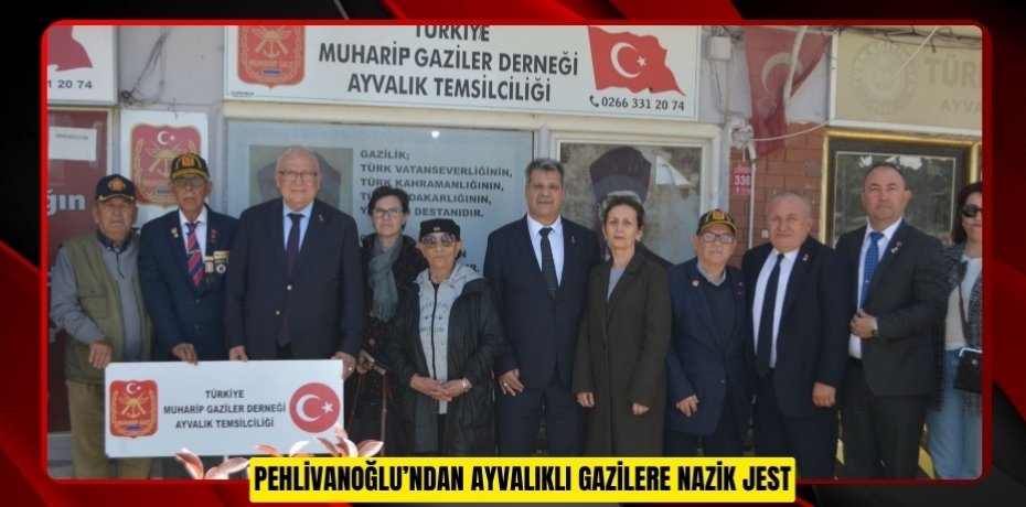 PEHLİVANOĞLU’NDAN AYVALIKLI GAZİLERE NAZİK JEST