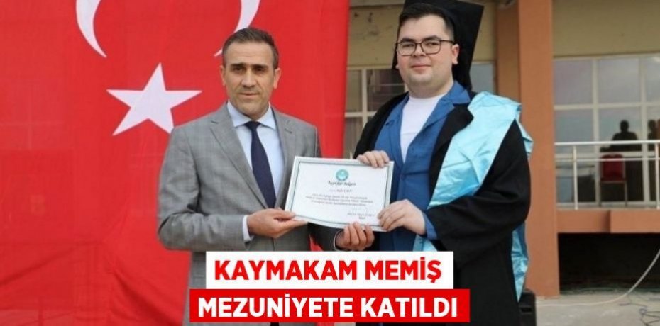 Kaymakam Memiş mezuniyete katıldı