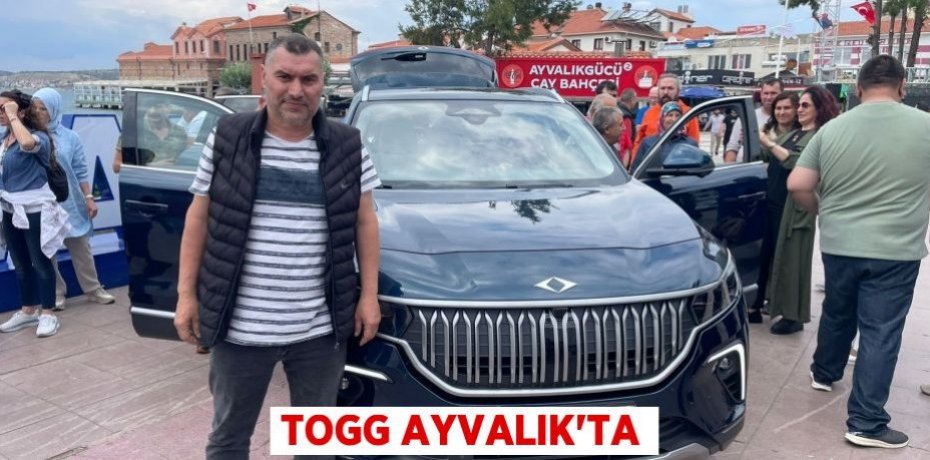 TOGG Ayvalık’ta