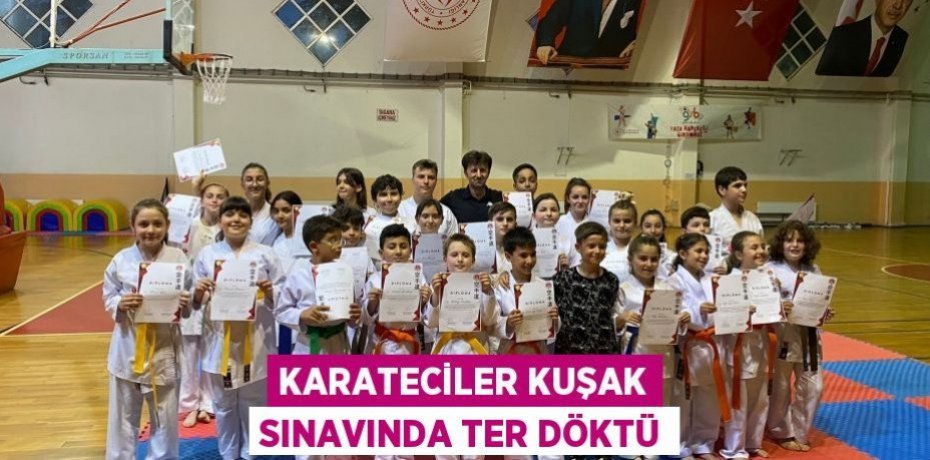 Karateciler kuşak sınavında ter döktü