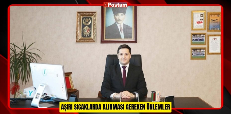 AŞIRI SICAKLARDA ALINMASI GEREKEN ÖNLEMLER