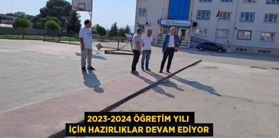 2023-2024 Öğretim Yılı İçin Hazırlıklar devam ediyor