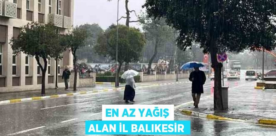 En az yağış alan il Balıkesir