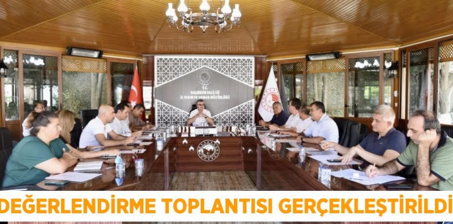 Değerlendirme Toplantısı Gerçekleştirildi