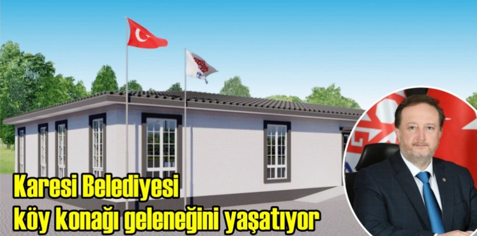 Karesi Belediyesi köy konağı geleneğini yaşatıyor