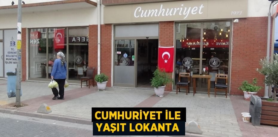 CUMHURİYET İLE YAŞIT LOKANTA
