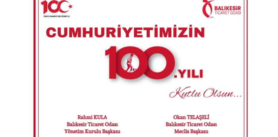 CUMHURİYETİMİZİN 100.YILI KUTLU OLSUN