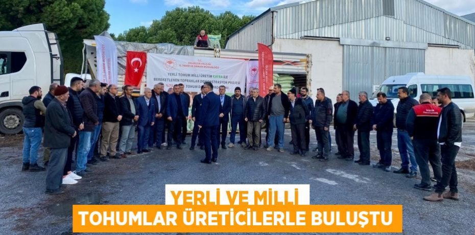 Yerli ve Milli Tohumlar Üreticilerle buluştu