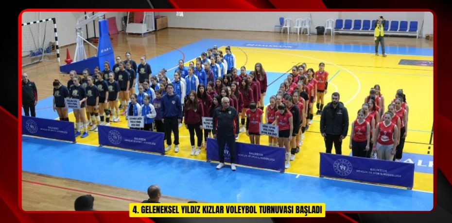  4. Geleneksel Yıldız Kızlar Voleybol Turnuvası başladı  