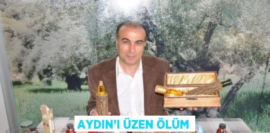 AYDIN’I ÜZEN ÖLÜM