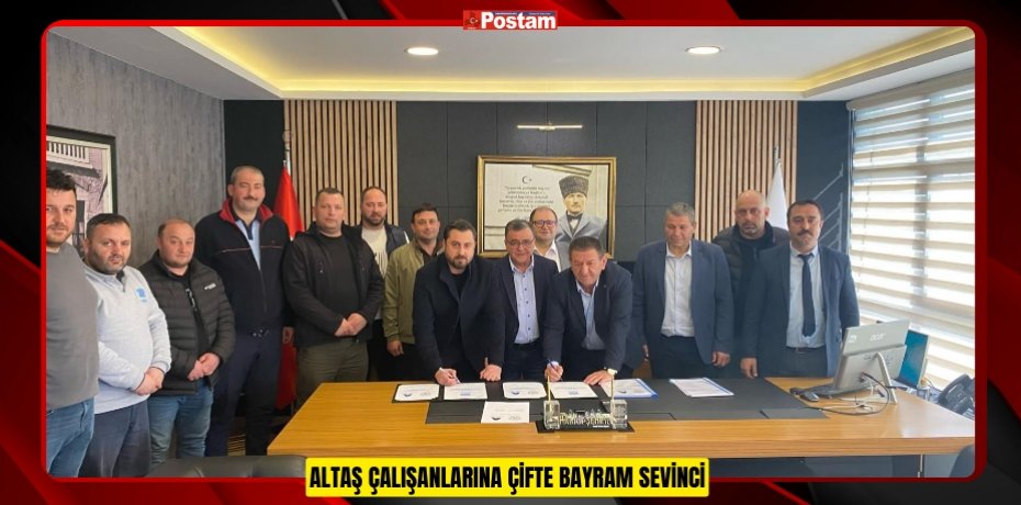 ALTAŞ ÇALIŞANLARINA ÇİFTE BAYRAM SEVİNCİ