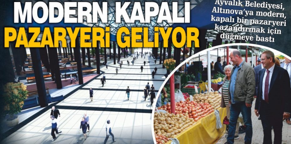 ALTINOVA’YA MODERN KAPALI PAZARYERİ GELİYOR