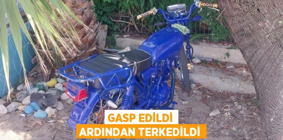 Gasp edildi ardından terkedildi