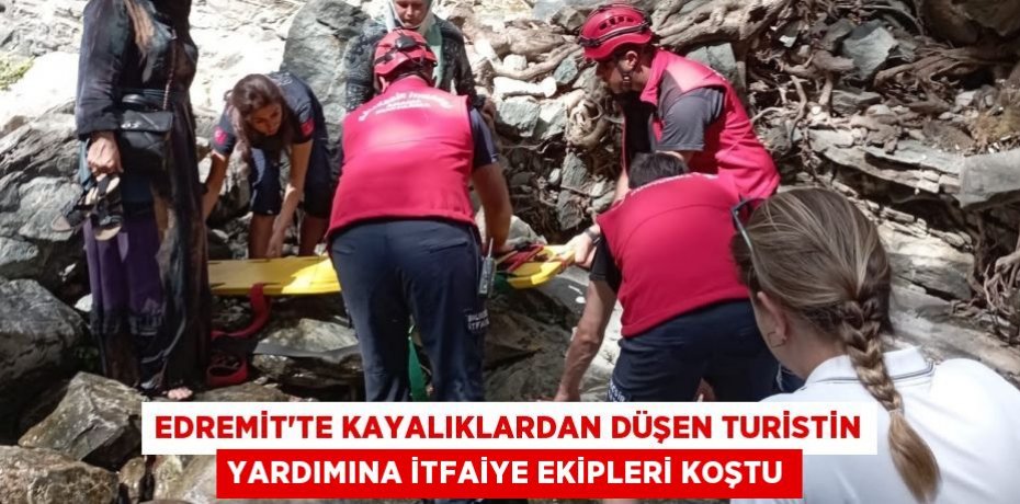 Edremit'te kayalıklardan düşen turistin yardımına itfaiye ekipleri koştu