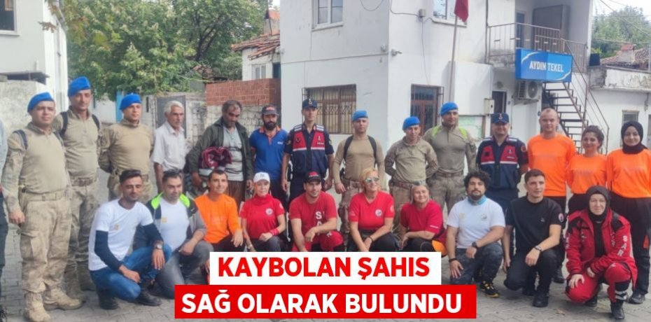 Kaybolan şahıs sağ olarak bulundu