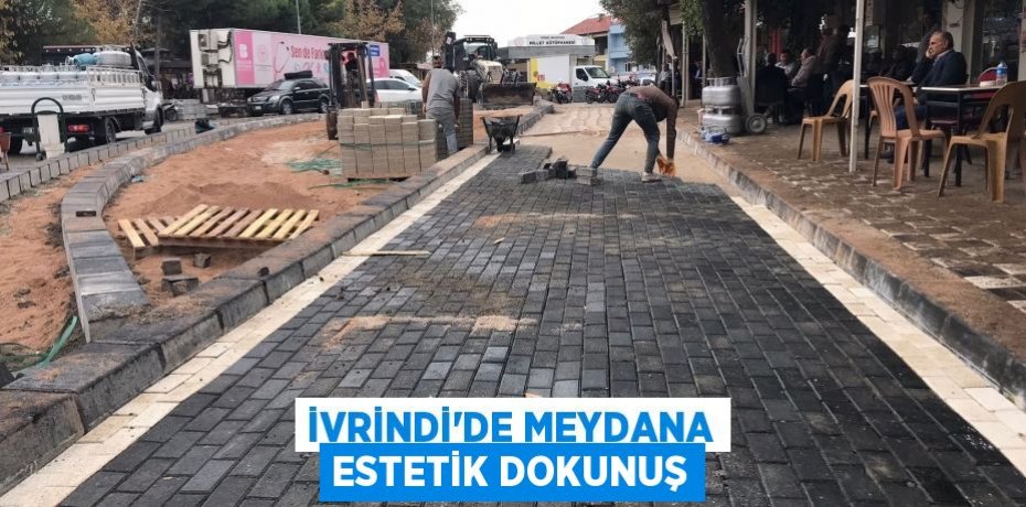 İvrindi’de meydana estetik dokunuş