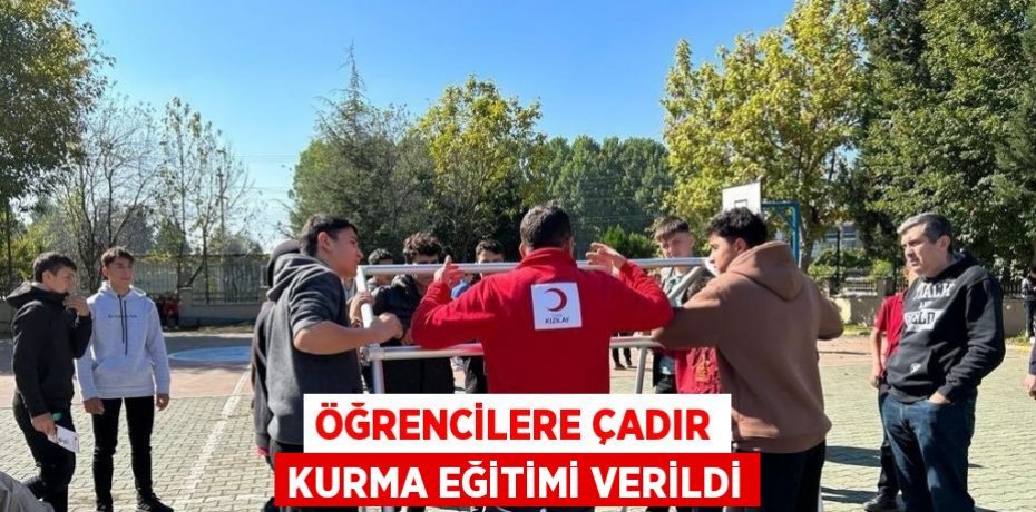 ÖĞRENCİLERE ÇADIR KURMA EĞİTİMİ VERİLDİ