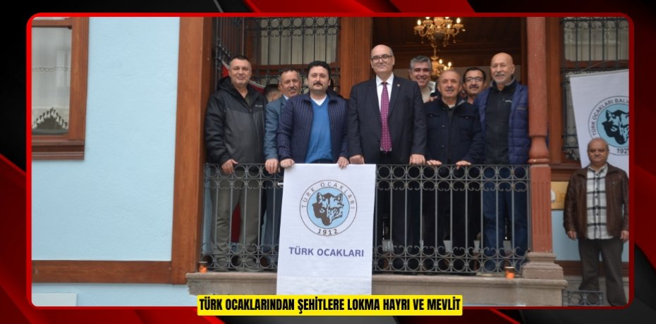 Türk Ocaklarından şehitlere lokma hayrı ve mevlit