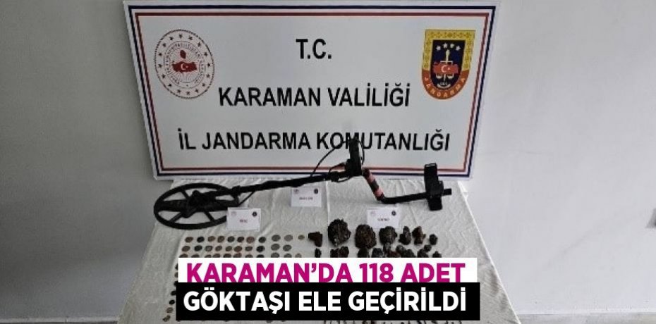 KARAMAN’DA 118 ADET GÖKTAŞI ELE GEÇİRİLDİ