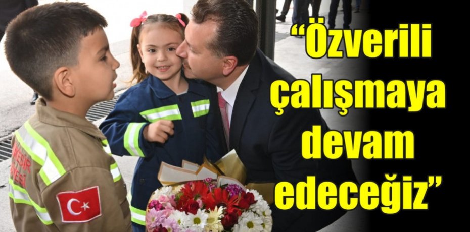 “Özverili çalışmaya devam edeceğiz”