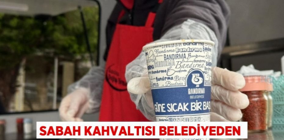 SABAH KAHVALTISI BELEDİYEDEN