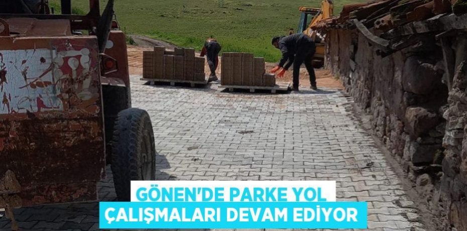 Gönen'de parke yol çalışmaları devam ediyor