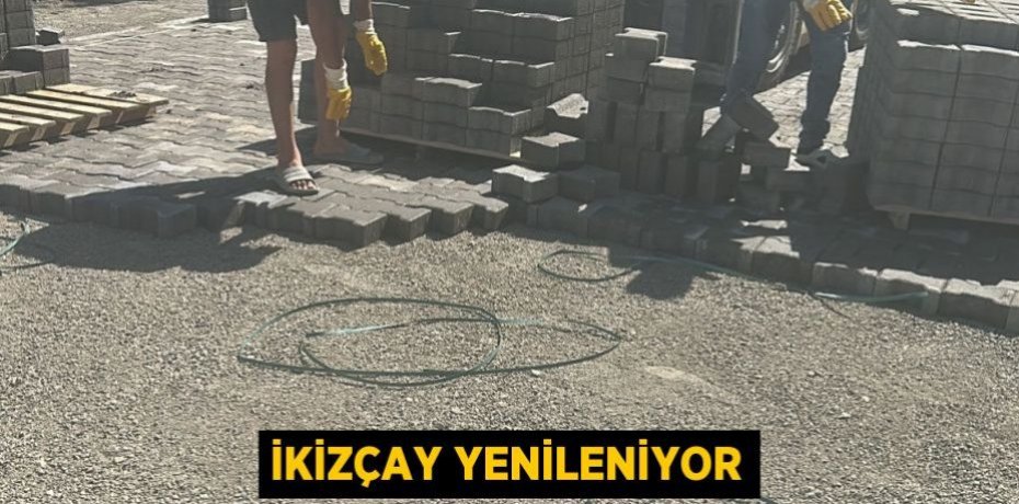 İkizçay Yenileniyor