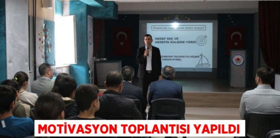 Motivasyon toplantısı yapıldı