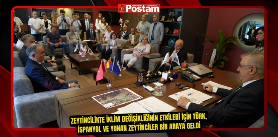 Zeytincilikte iklim değişikliğinin etkileri için Türk, İspanyol ve Yunan zeytinciler bir araya geldi