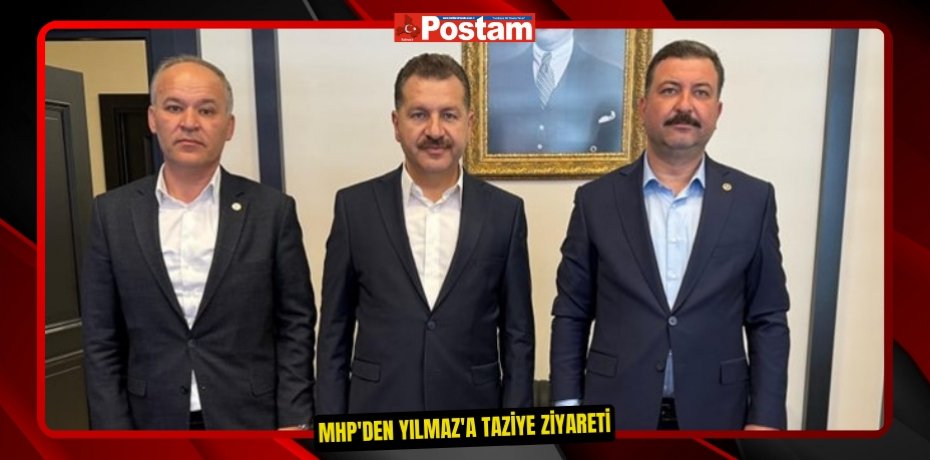 MHP'den Yılmaz'a Taziye Ziyareti