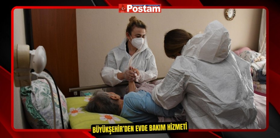 Büyükşehir’den evde bakım hizmeti