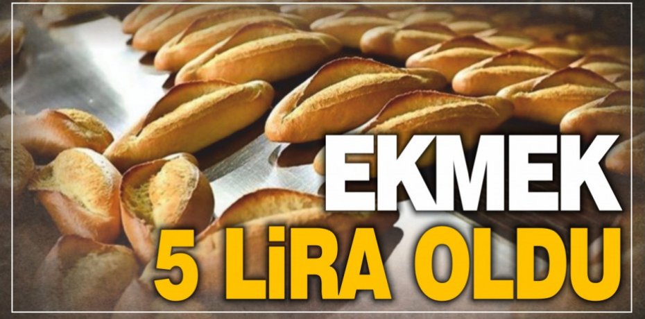 Ekmek 5 lira oldu
