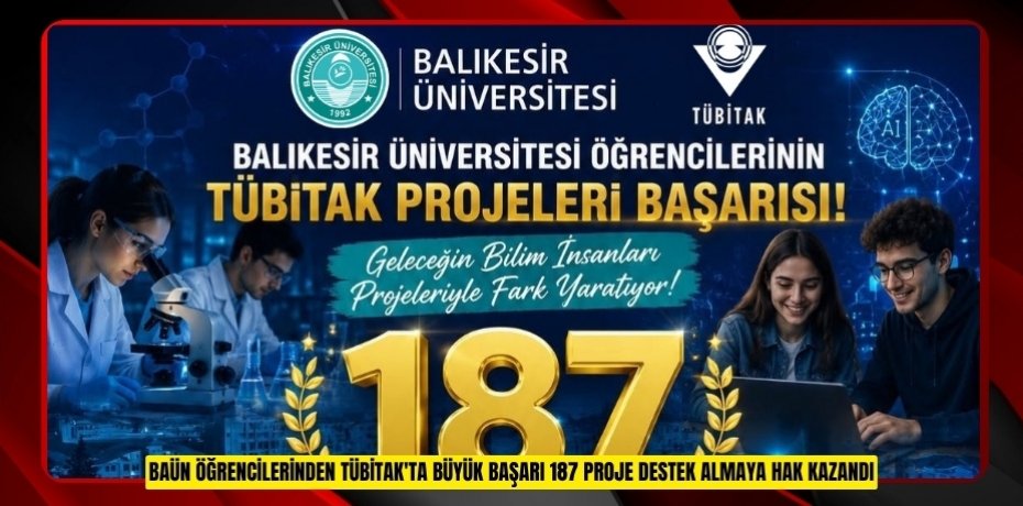 BAÜN ÖĞRENCİLERİNDEN TÜBİTAK'TA BÜYÜK BAŞARI: 187 PROJE DESTEK ALMAYA HAK KAZANDI