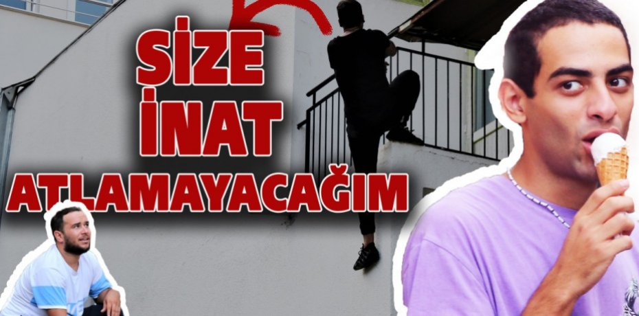 SİZE İNAT ATLAMAYACAĞIM