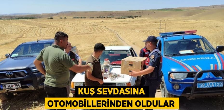KUŞ SEVDASINA OTOMOBİLLERİNDEN OLDULAR